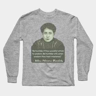 H. P. Blavatsky Portrait and Quote Long Sleeve T-Shirt